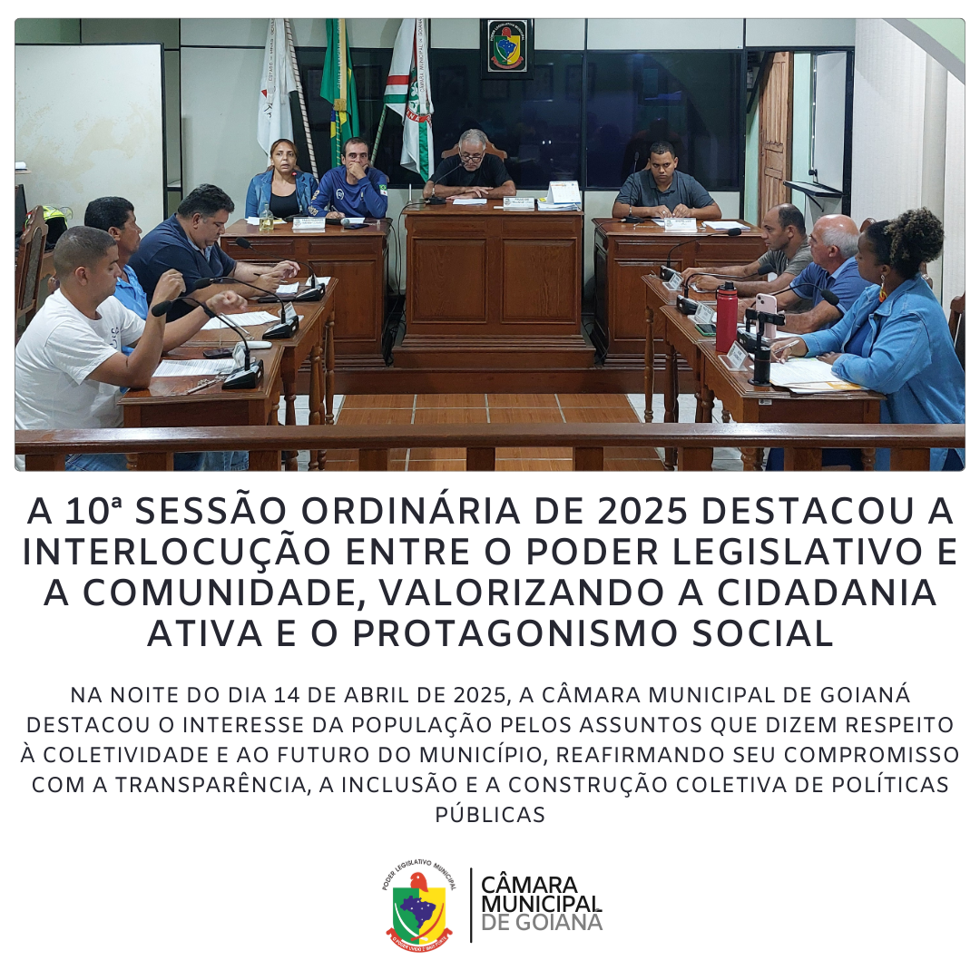 10ª SESSÃO ORDINÁRIA DE 2025 DA CÂMARA MUNICIPAL DE GOIANÁ