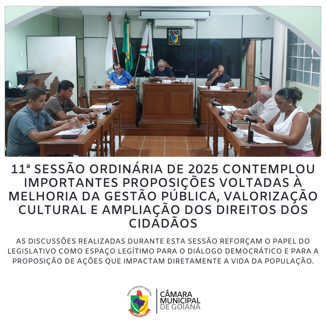 11ª SESSÃO ORDINÁRIA DE 2025 DA CÂMARA MUNICIPAL DE GOIANÁ