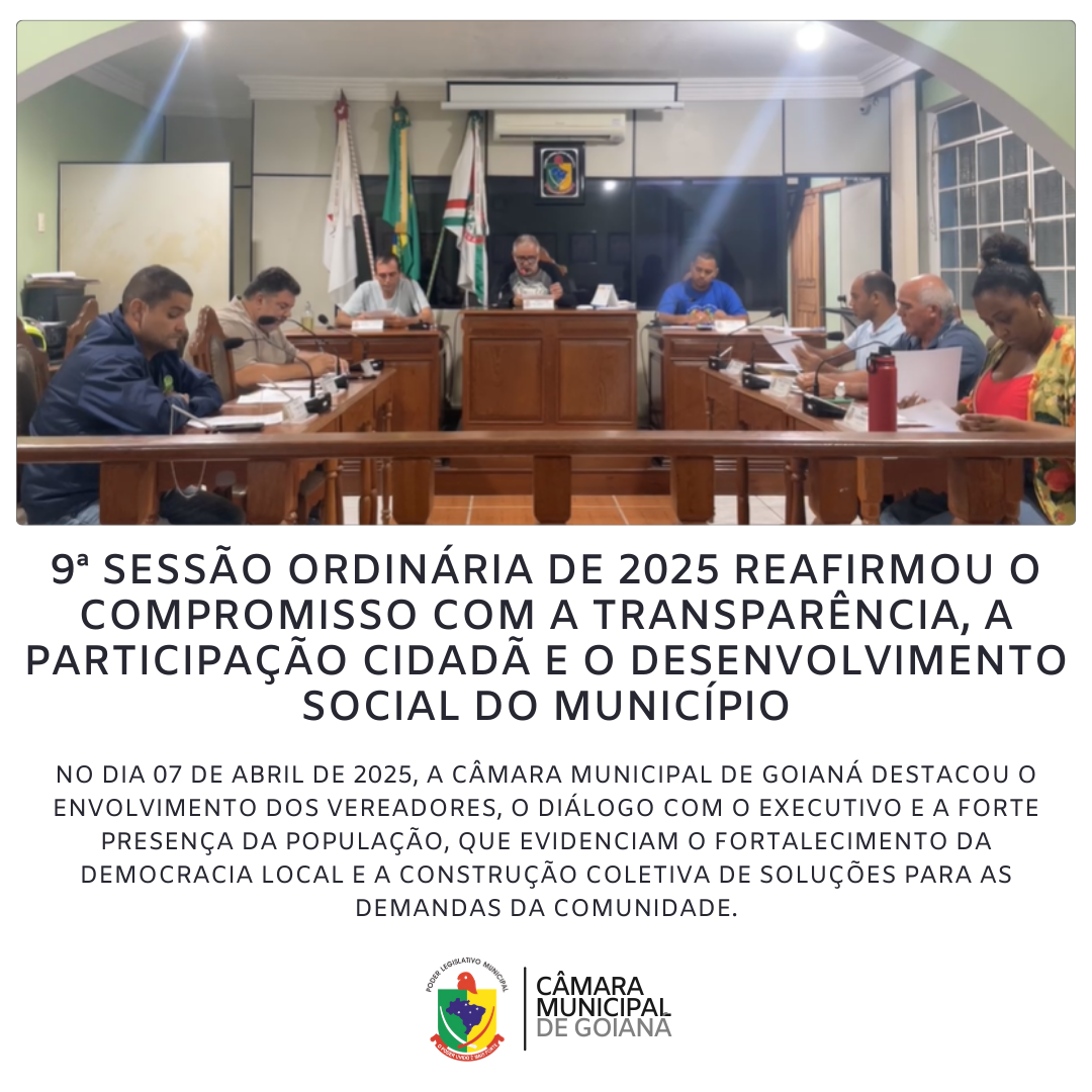 9ª SESSÃO ORDINÁRIA DE 2025 DA CÂMARA MUNICIPAL DE GOIANÁ