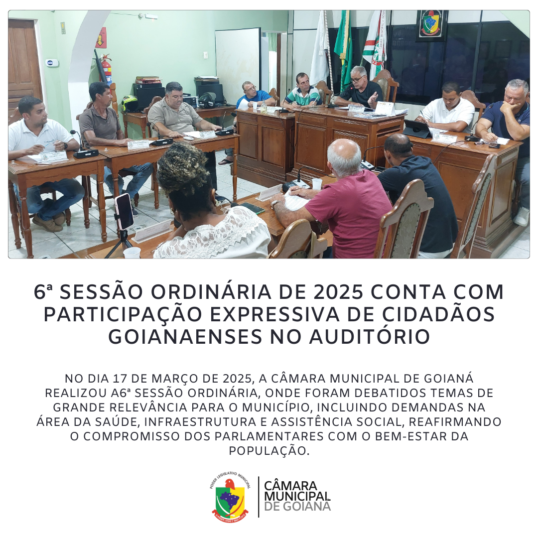 6ª SESSÃO ORDINÁRIA DE 2025 DA CÂMARA MUNICIPAL DE GOIANÁ