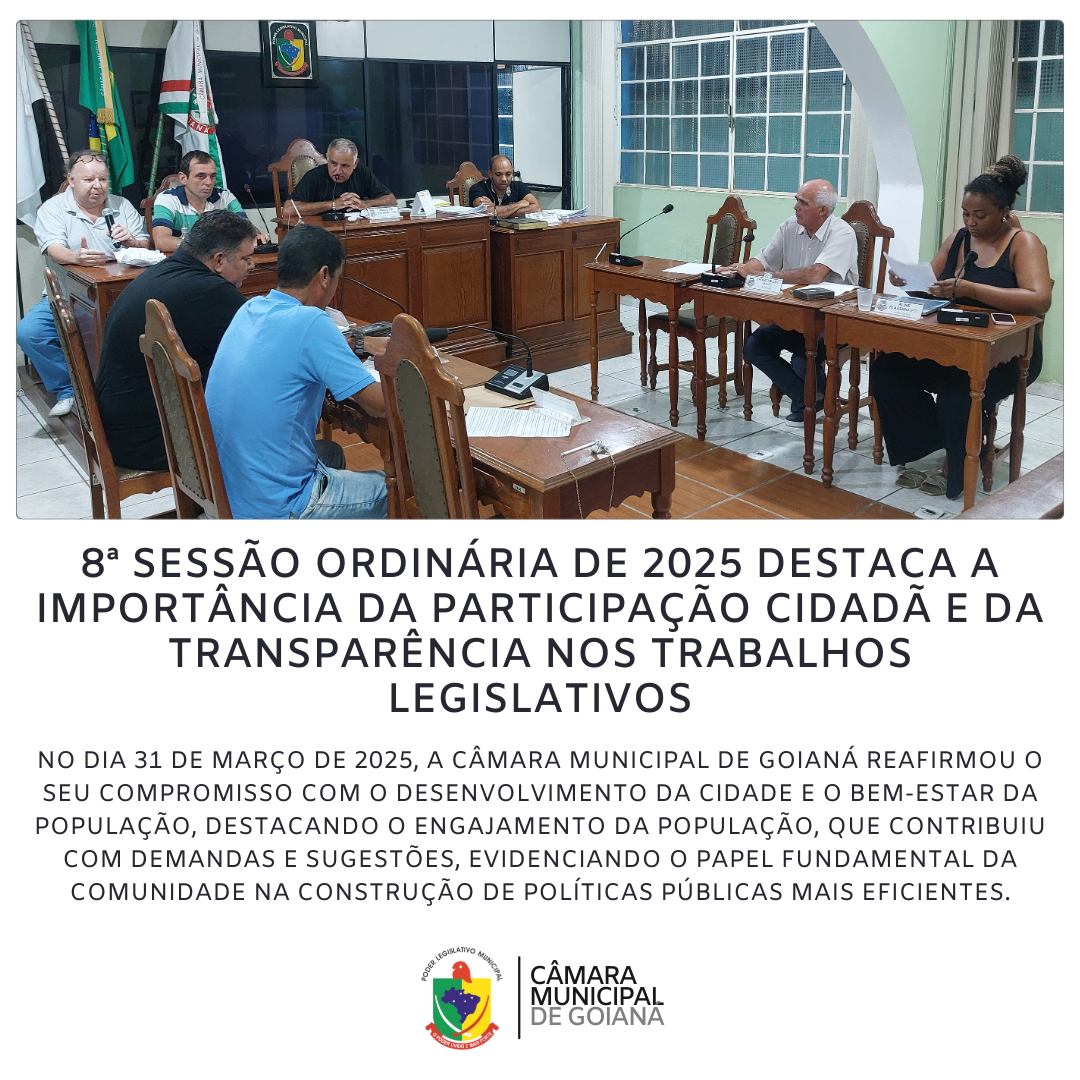 8ª SESSÃO ORDINÁRIA DE 2025 DA CÂMARA MUNICIPAL DE GOIANÁ